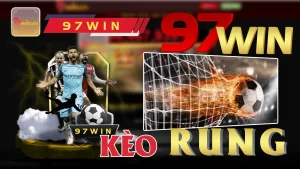 Kèo rung 97win